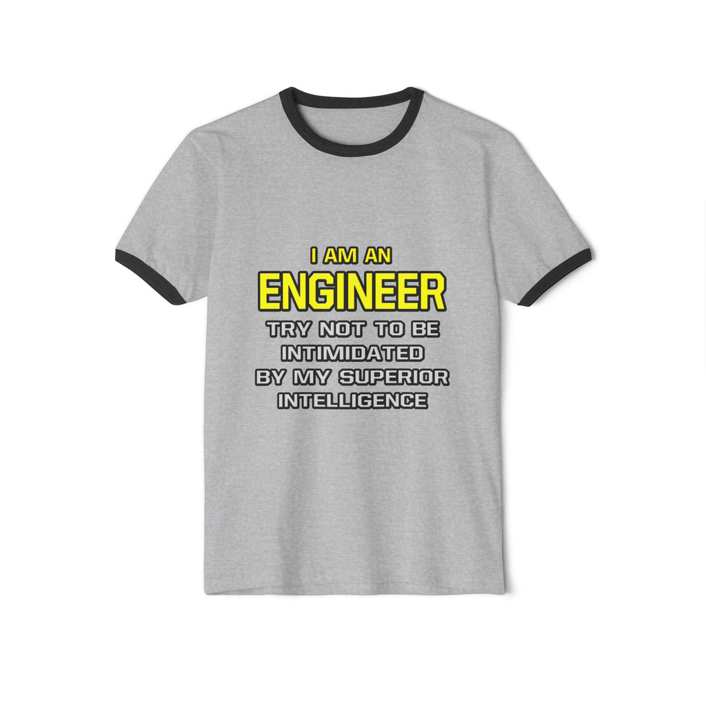 Engineer...Superior Intelligence - Unisex Cotton Ringer T-Shirt