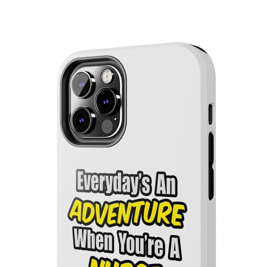 Nurse Phone Case – "Everyday's An Adventure When You're A Nurse" Tough Protective Cover