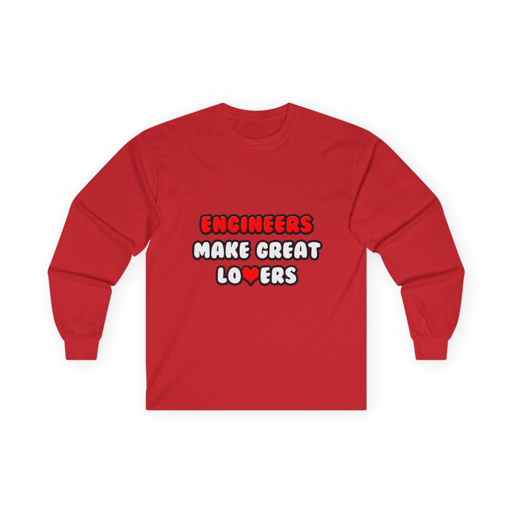 Engineers Make Great Lovers - Unisex Ultra Cotton Long Sleeve Tee