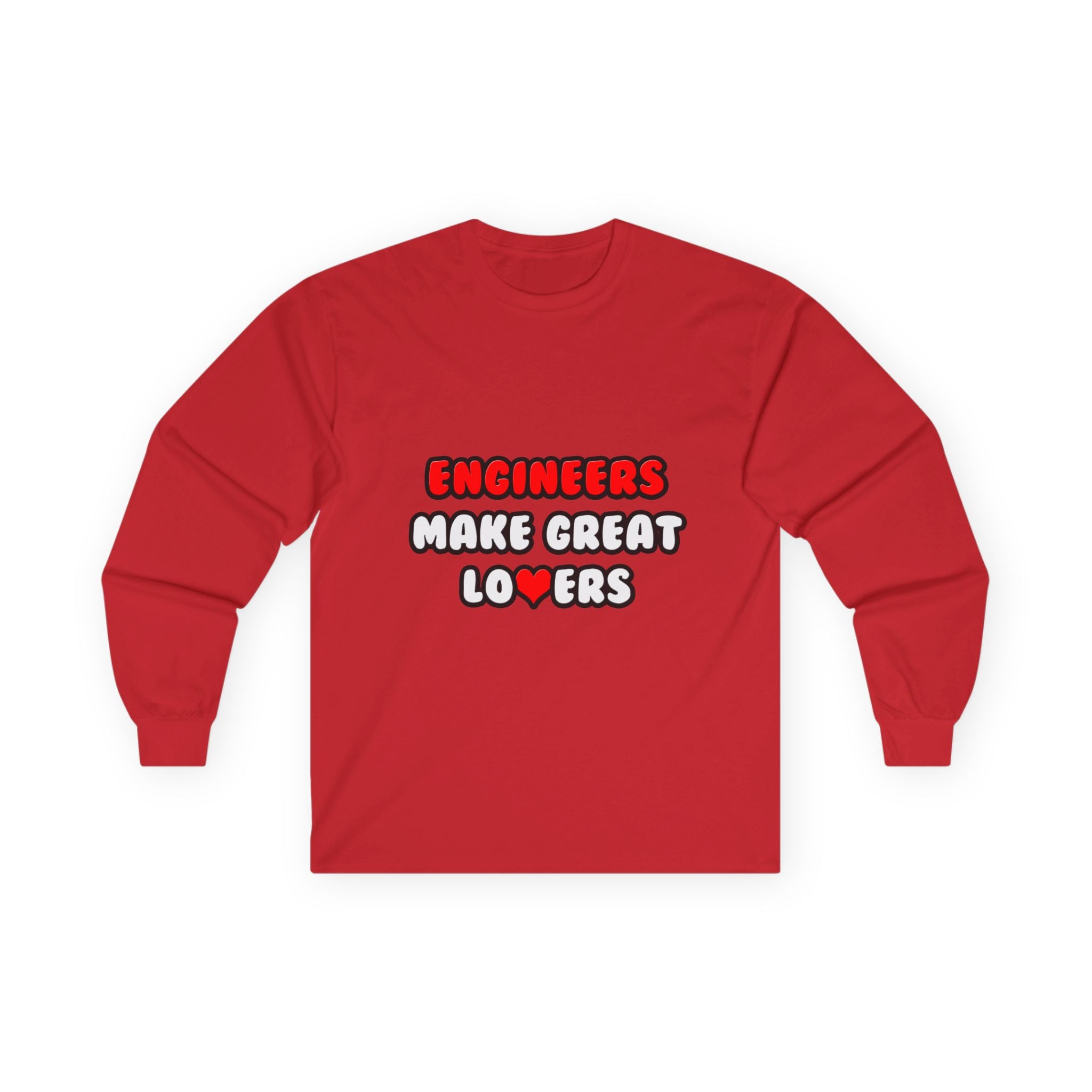 Engineers Make Great Lovers - Unisex Ultra Cotton Long Sleeve Tee