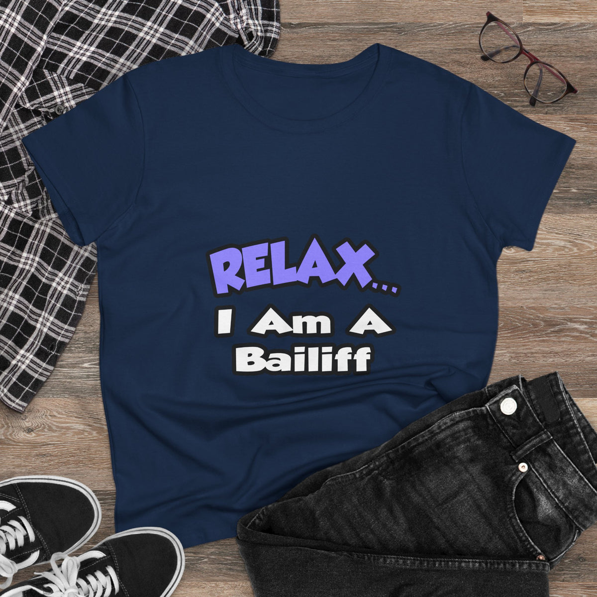 Relax ... I Am A Bailiff - Women's Midweight Cotton Tee