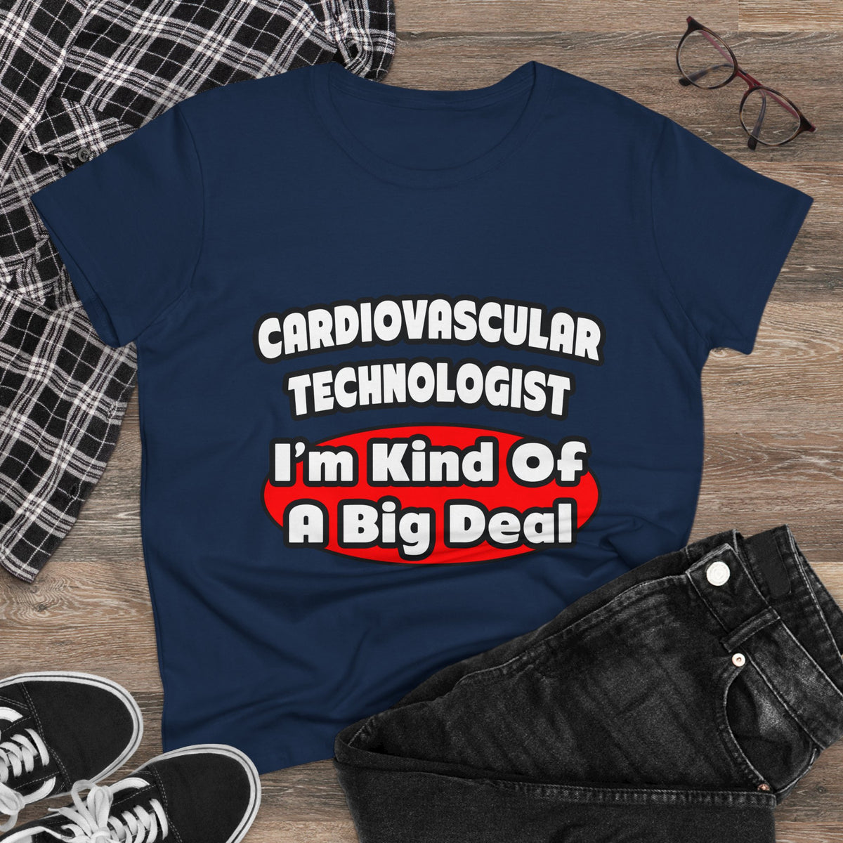 Cardiovascular Technologist .. Big Deal - Women's Midweight Cotton Tee