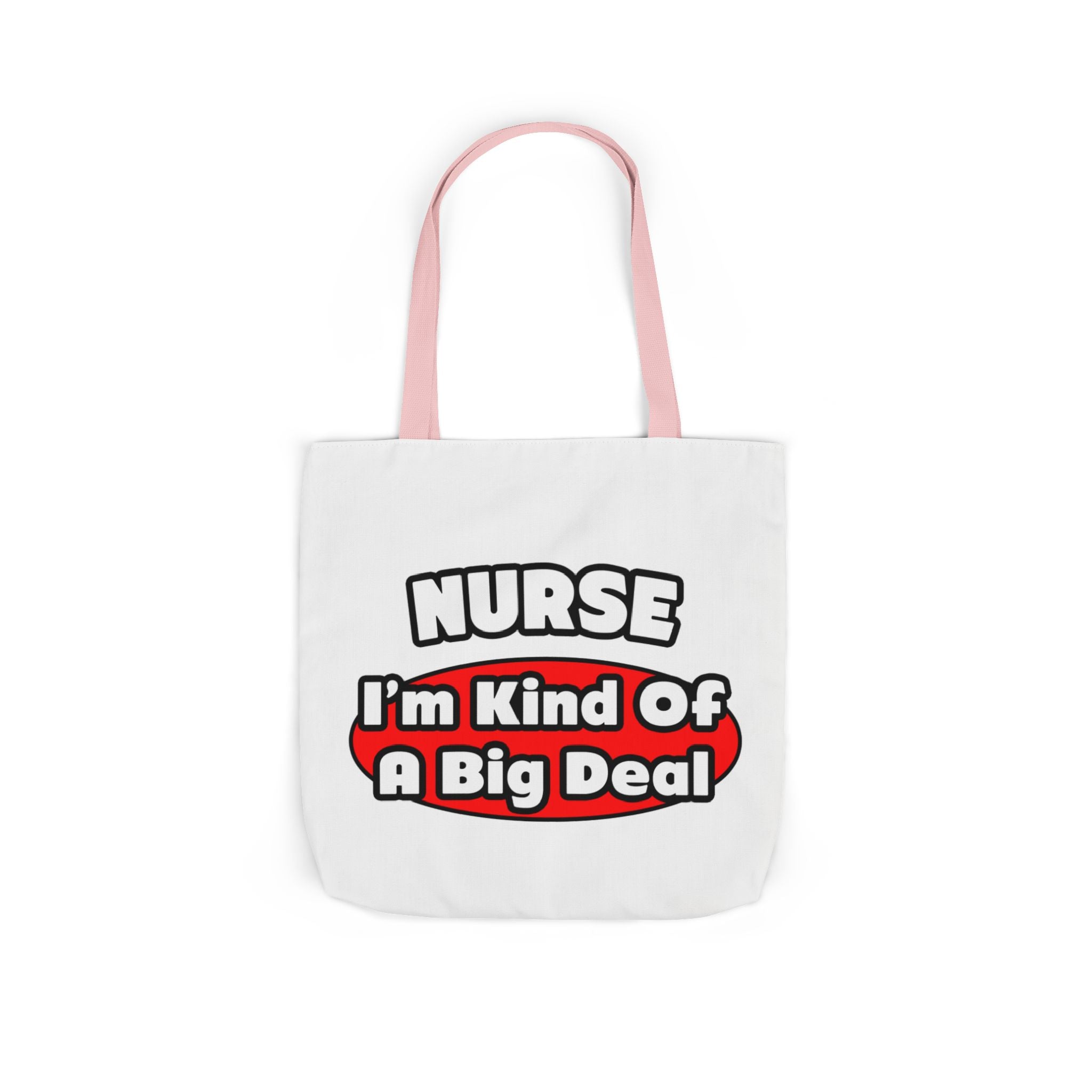 Nurse...Big Deal - Canvas Tote Bag, 5-Color Straps
