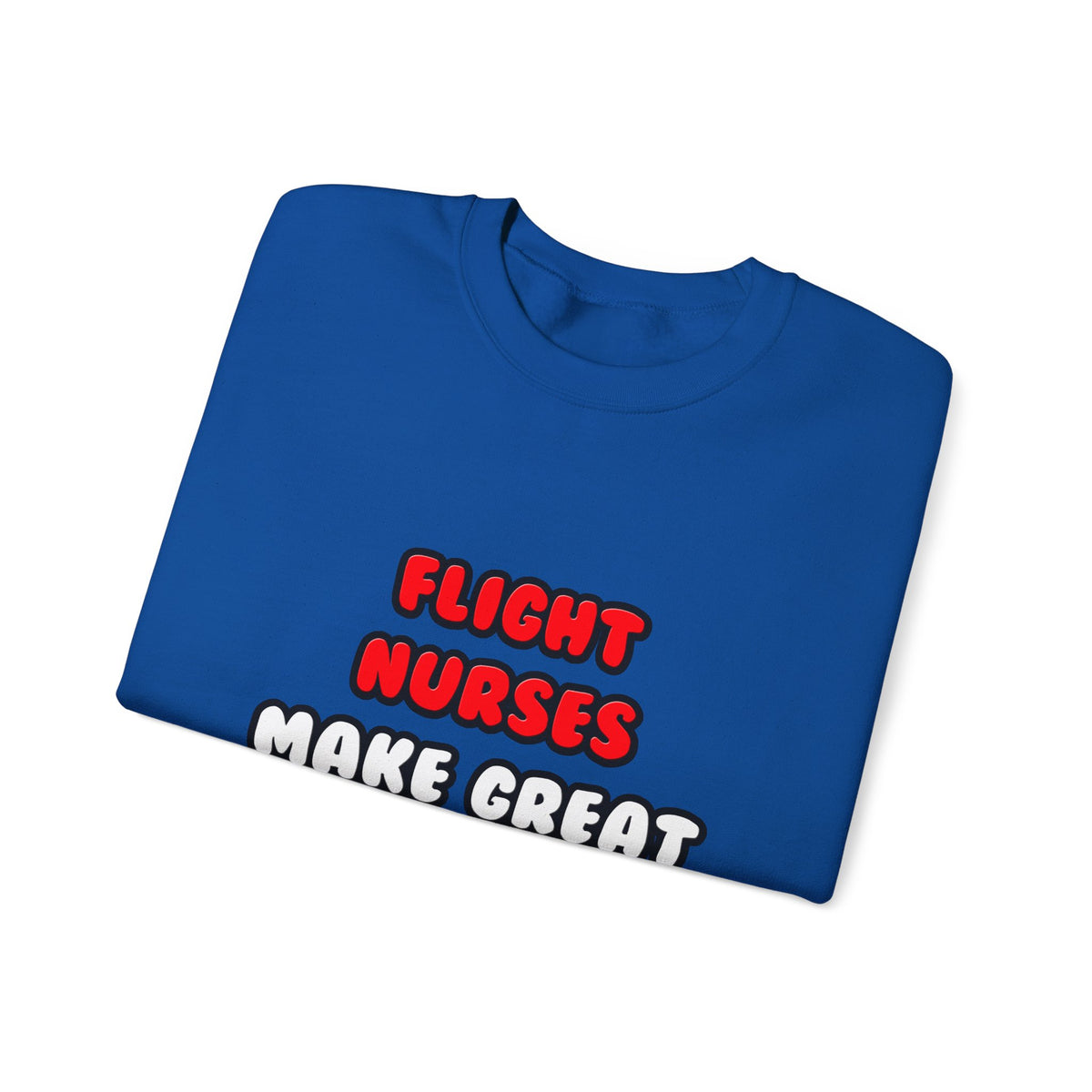 Flight Nurses Make Great Lovers - Unisex Heavy Blend™ Crewneck Sweatshirt