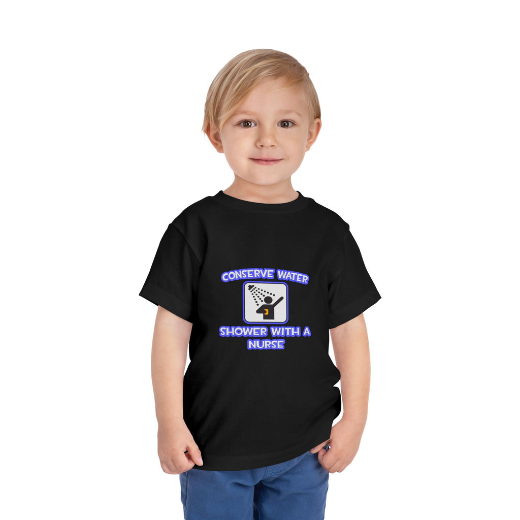 Conserve Water .. Shower With a Nurse - Toddler Short Sleeve Tee