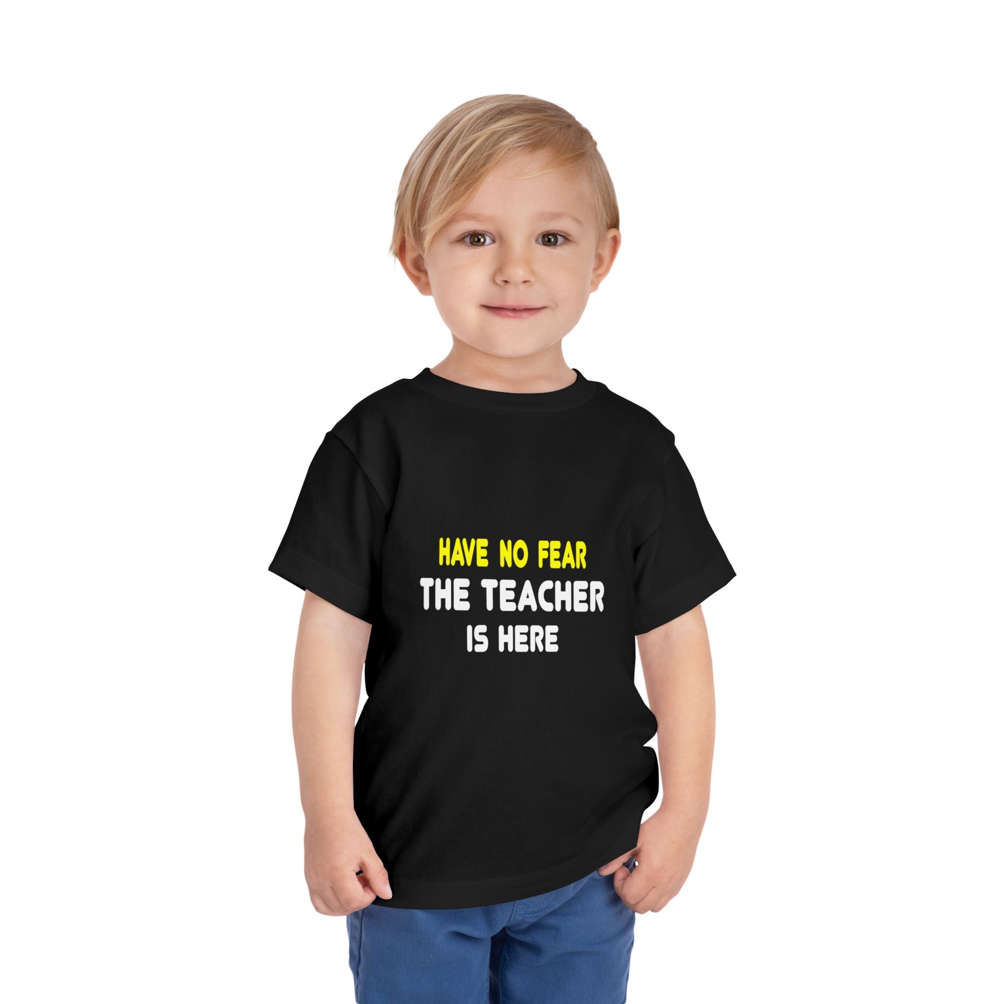 Have No Fear, The Teacher Is Here - Toddler Short Sleeve Tee