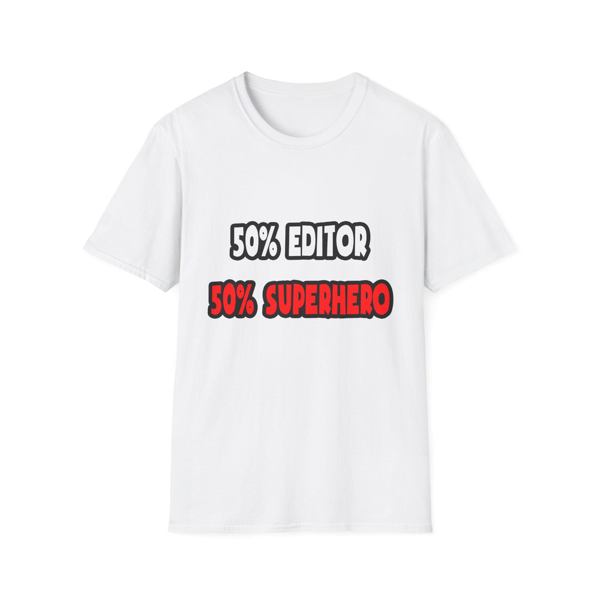 Half Editor ... Half Superhero - Unisex Softstyle T-Shirt
