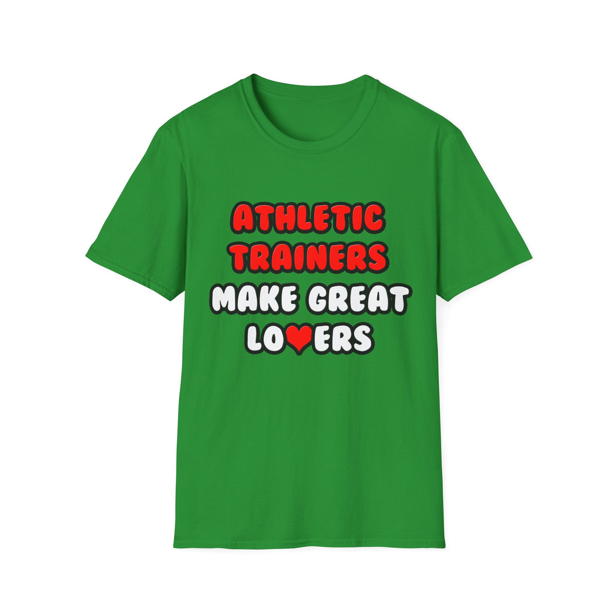 Athletic Trainers Make Great Lovers - Unisex Softstyle T-Shirt