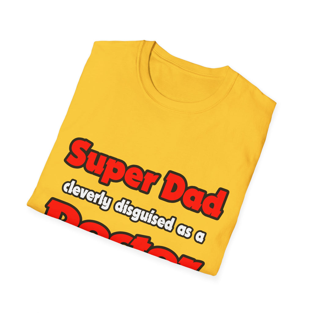 Super Dad ... Doctor - Unisex Softstyle T-Shirt