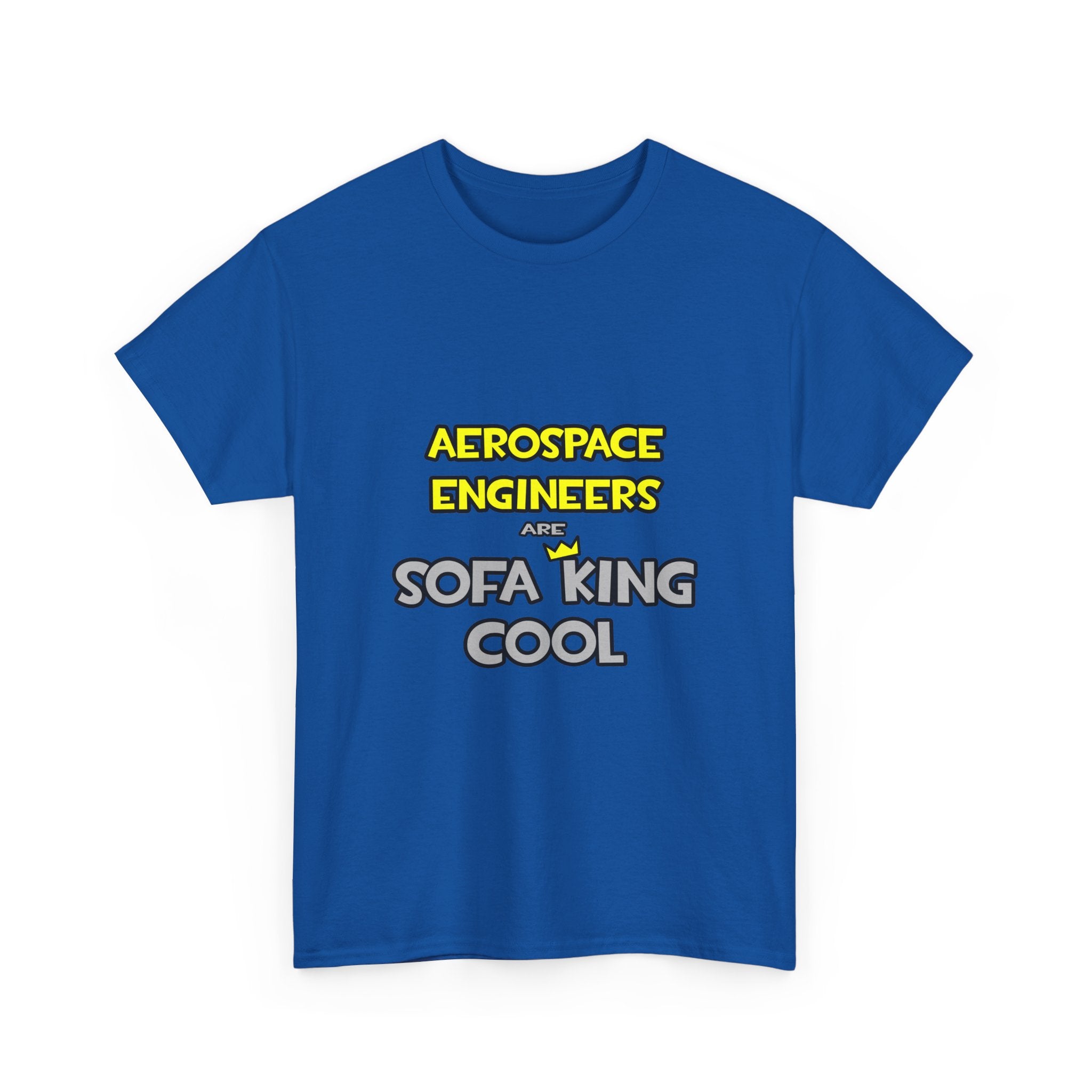 Aerospace Engineers Are Sofa King Cool - Unisex Heavy Cotton Tee