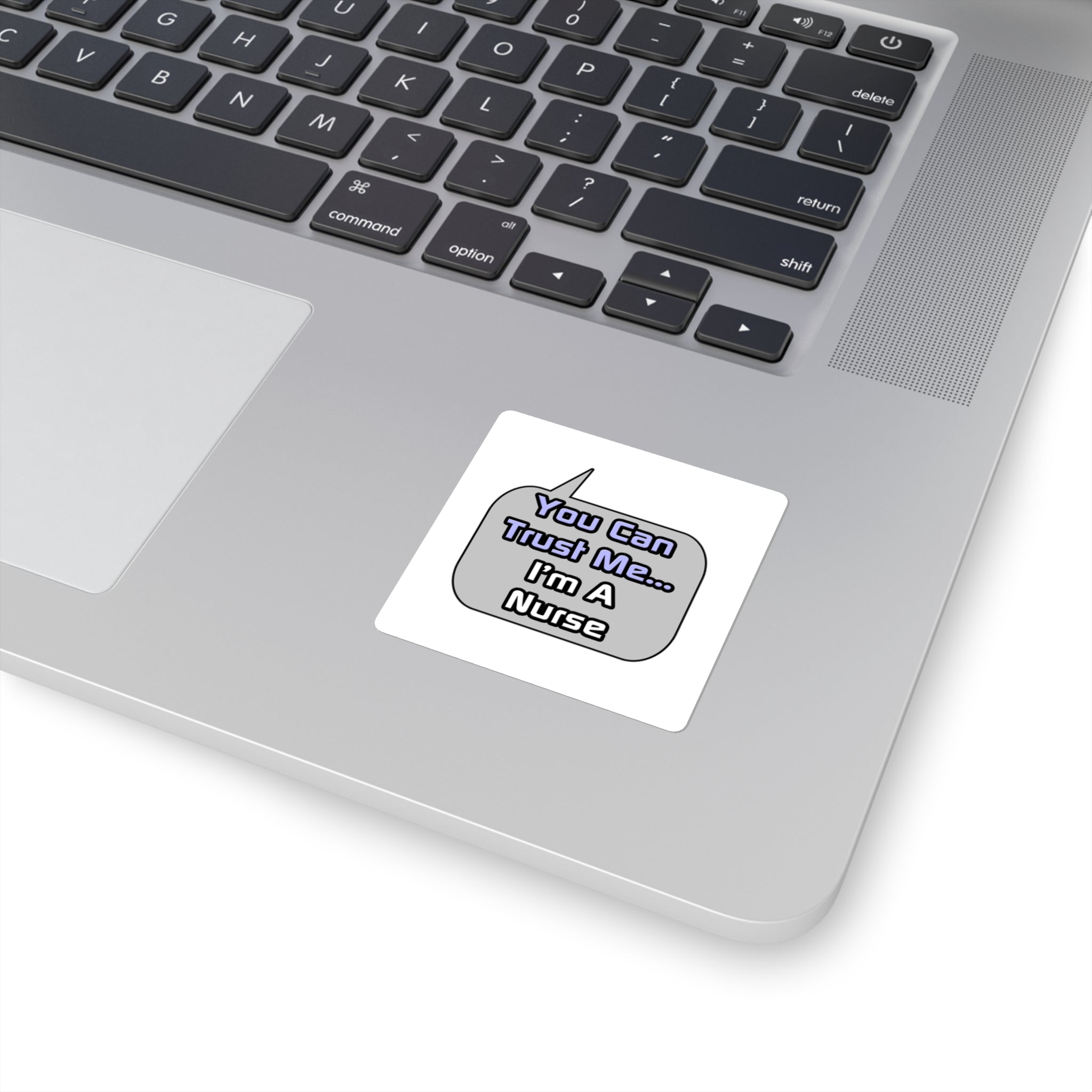 Trust Me .. I'm a Nurse - Square Stickers