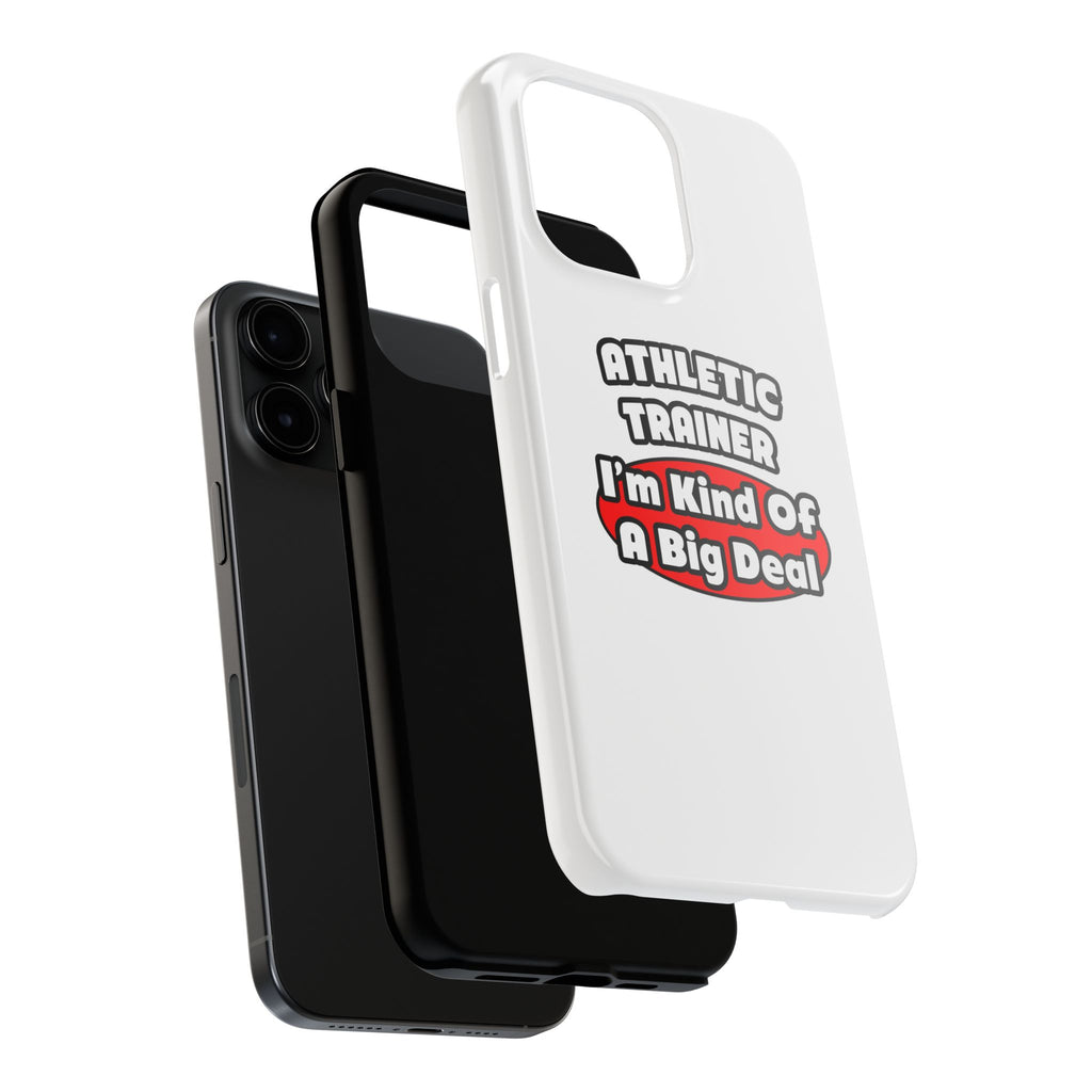 Athletic Trainer ... Big Deal - Tough Phone Cases