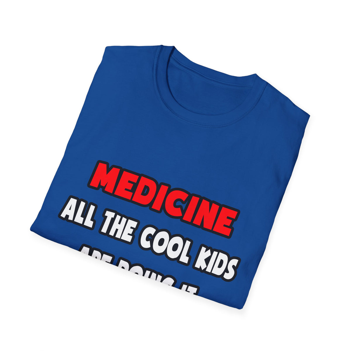 Funny Doctor Shirts and Gifts - Unisex Softstyle T-Shirt