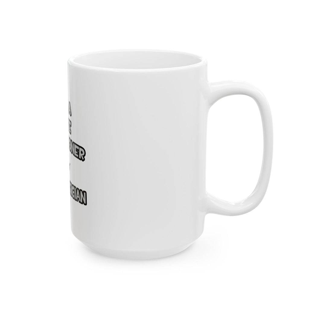 I Am A Nurse Practitioner ... Not A Magician - Ceramic Mug, (11oz, 15oz)