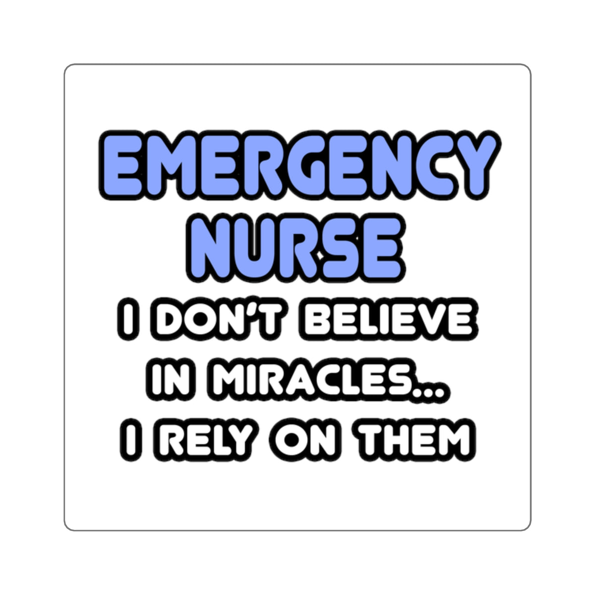 Miracles and Emergency Nurses - Square Stickers