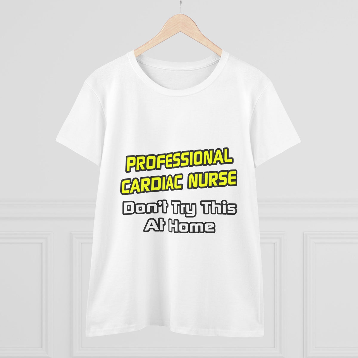 Professional Cardiac Nurse .. Joke - Women's Midweight Cotton Tee