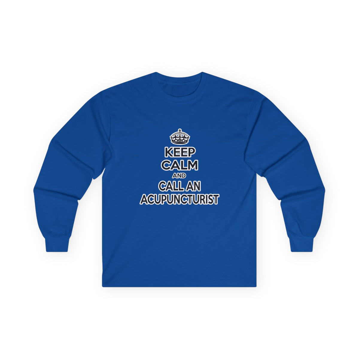 Keep Calm and Call an Acupuncturist - Unisex Ultra Cotton Long Sleeve Tee