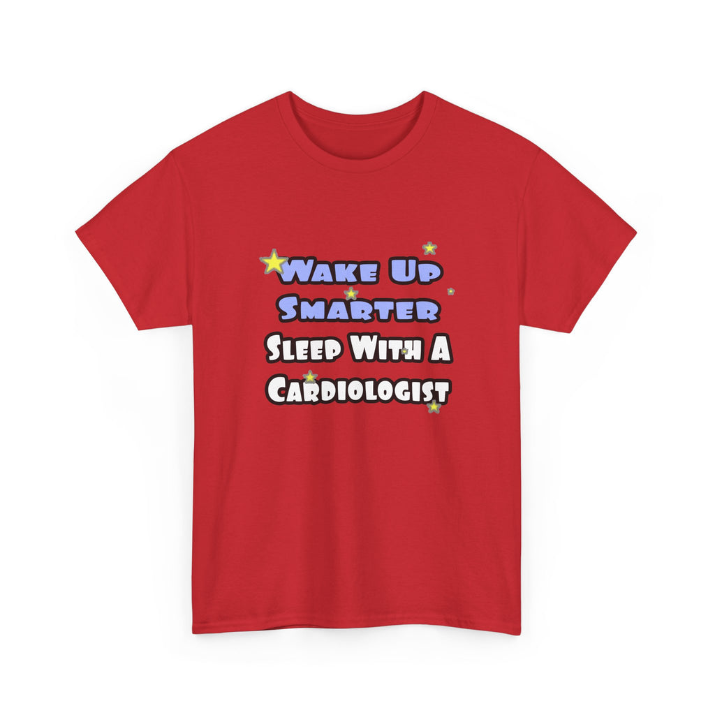 Wake Up Smarter...Sleep With a Cardiologist - Unisex Heavy Cotton Tee