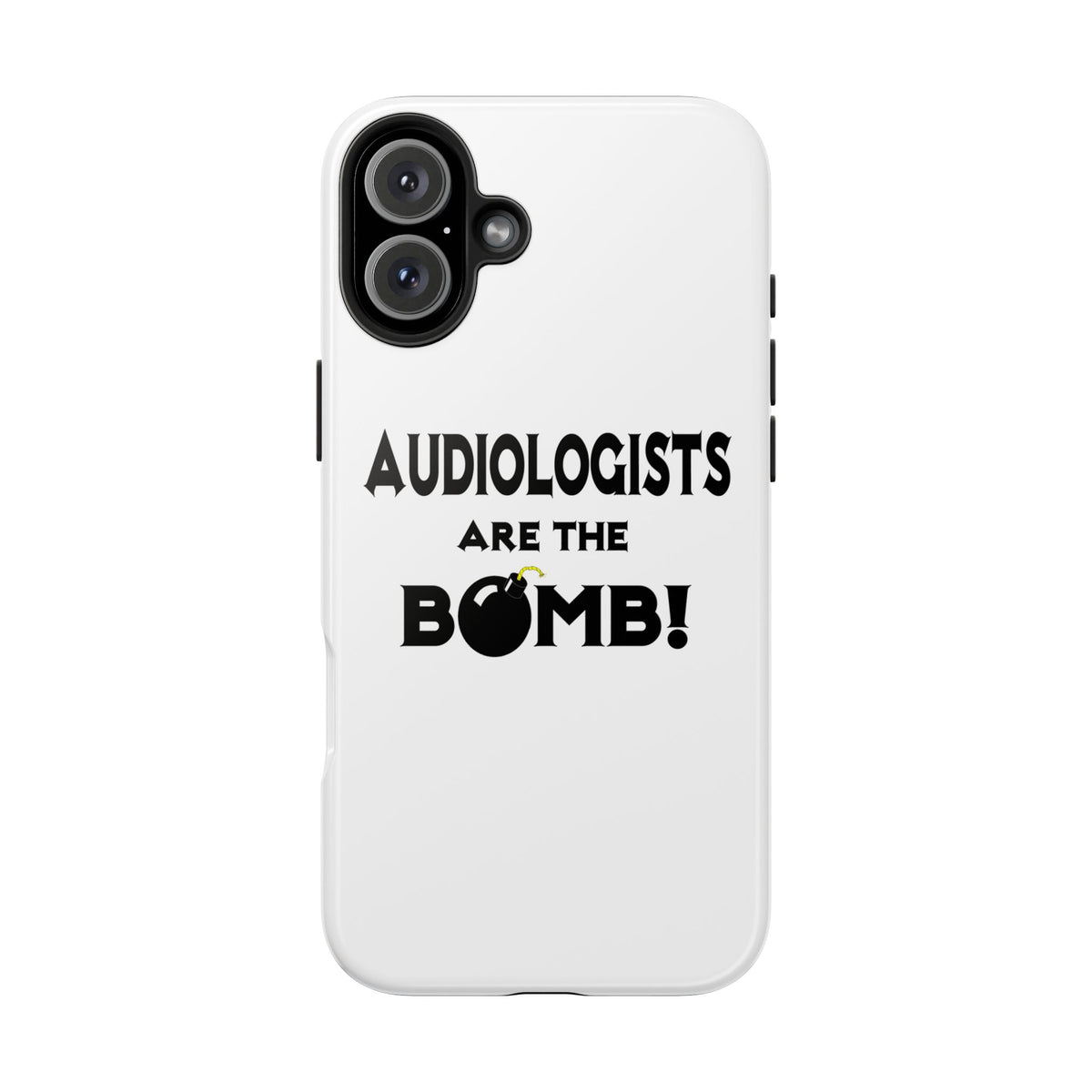 Audiologists Are The Bomb! - Tough Phone Cases