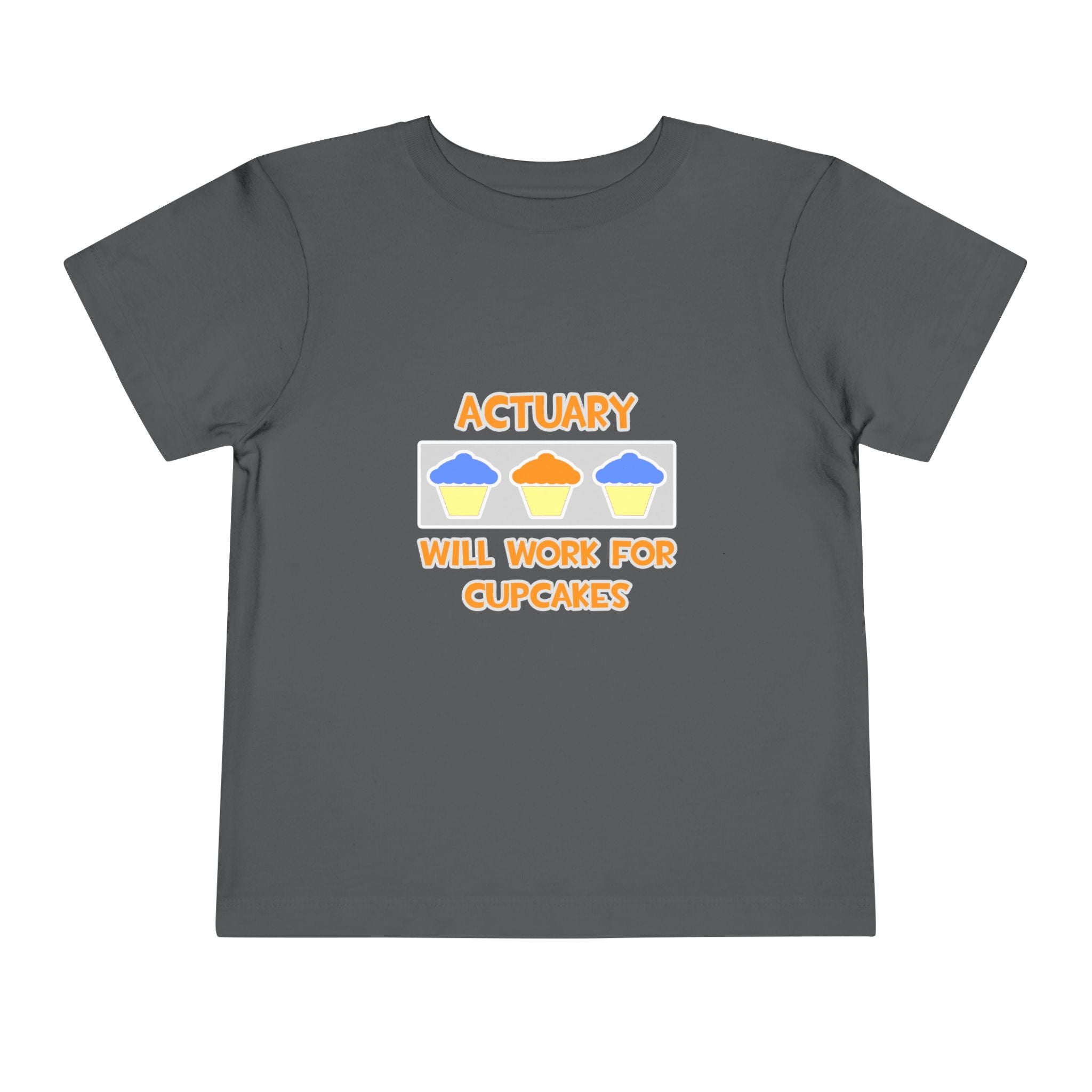 Actuary ... Will Work For Cupcakes - Toddler Short Sleeve Tee