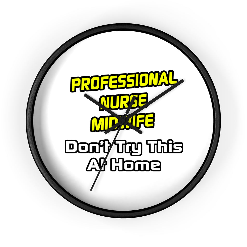 Professional Nurse Midwife .. Joke - Wall Clock