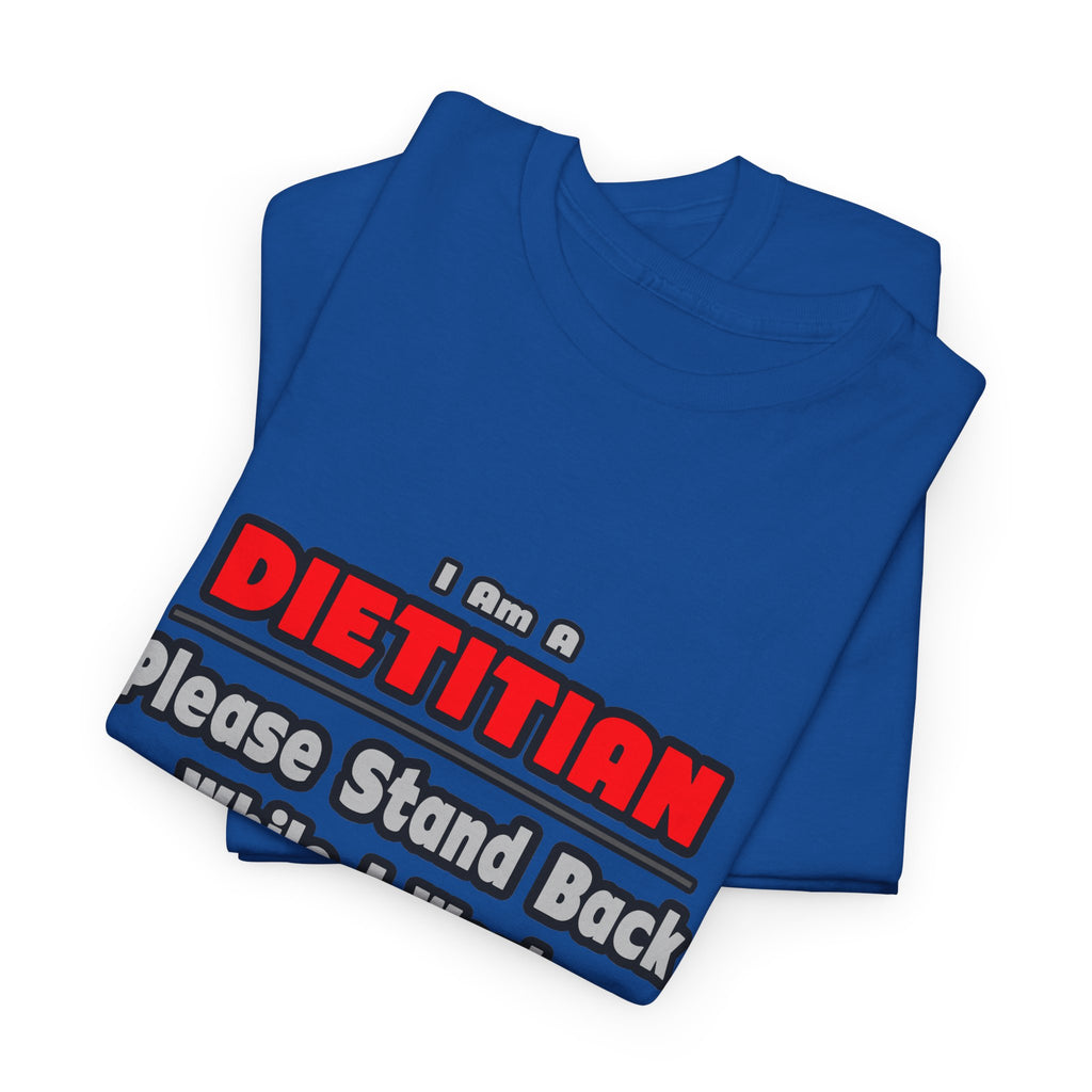 Dietitian ... Stand Back ... Work My Magic - Unisex Heavy Cotton Tee