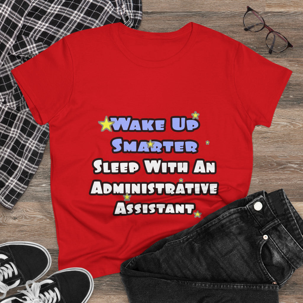 Wake Up Smarter...Sleep With an Admin Asst - Women's Midweight Cotton Tee