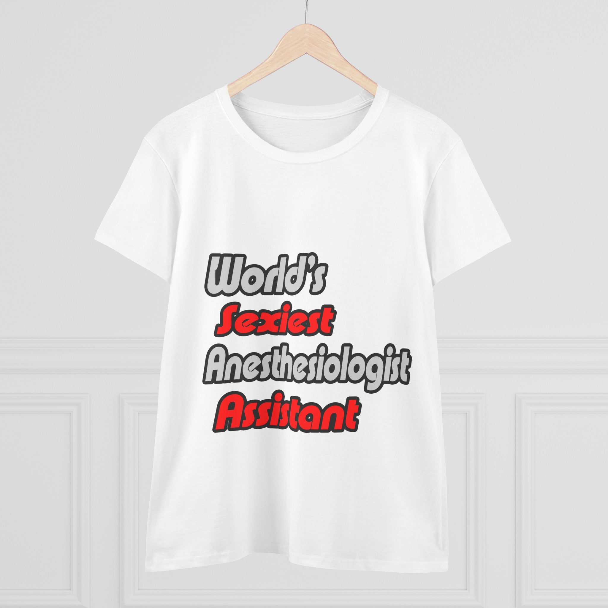 World's Sexiest Anesthesiologist Assistant - Women's Midweight Cotton Tee