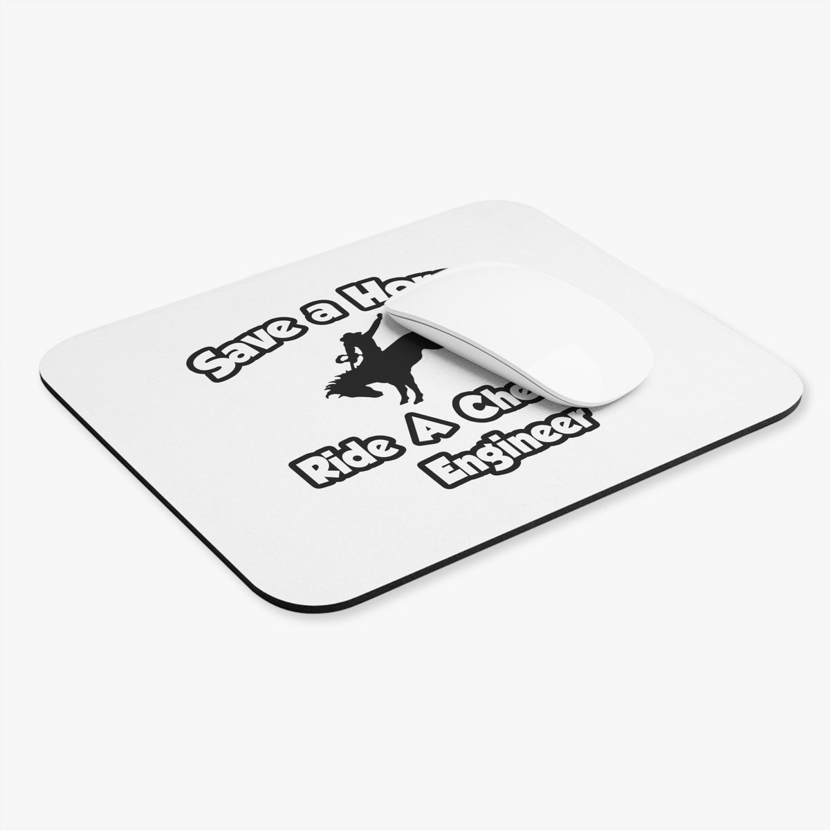Save a Horse .. Ride a Chemical Engineer - Mouse Pad (Rectangle)