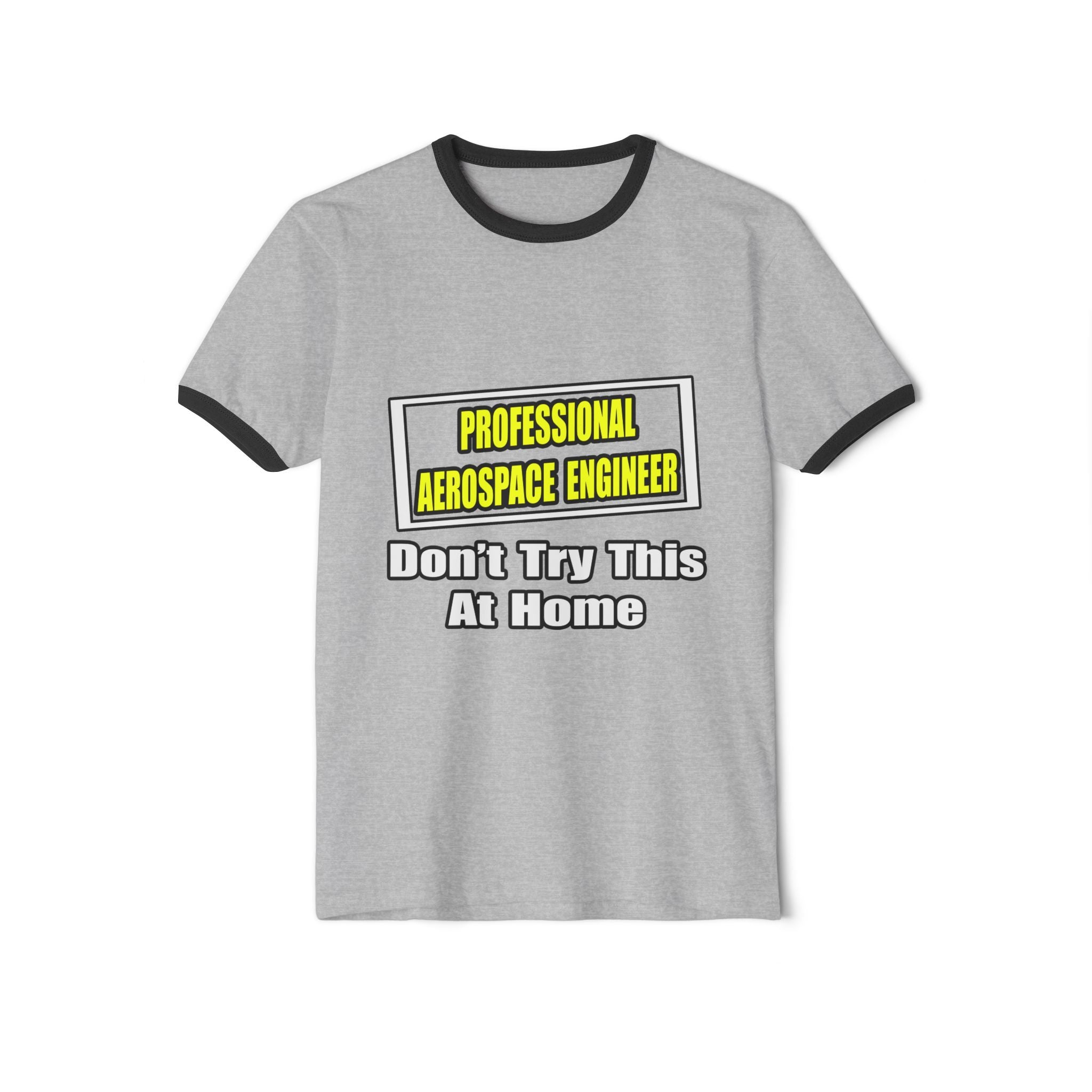 Professional Aerospace Engineer...Joke - Unisex Cotton Ringer T-Shirt