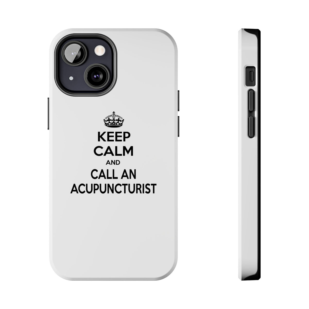 Keep Calm and Call an Acupuncturist - Tough Phone Cases