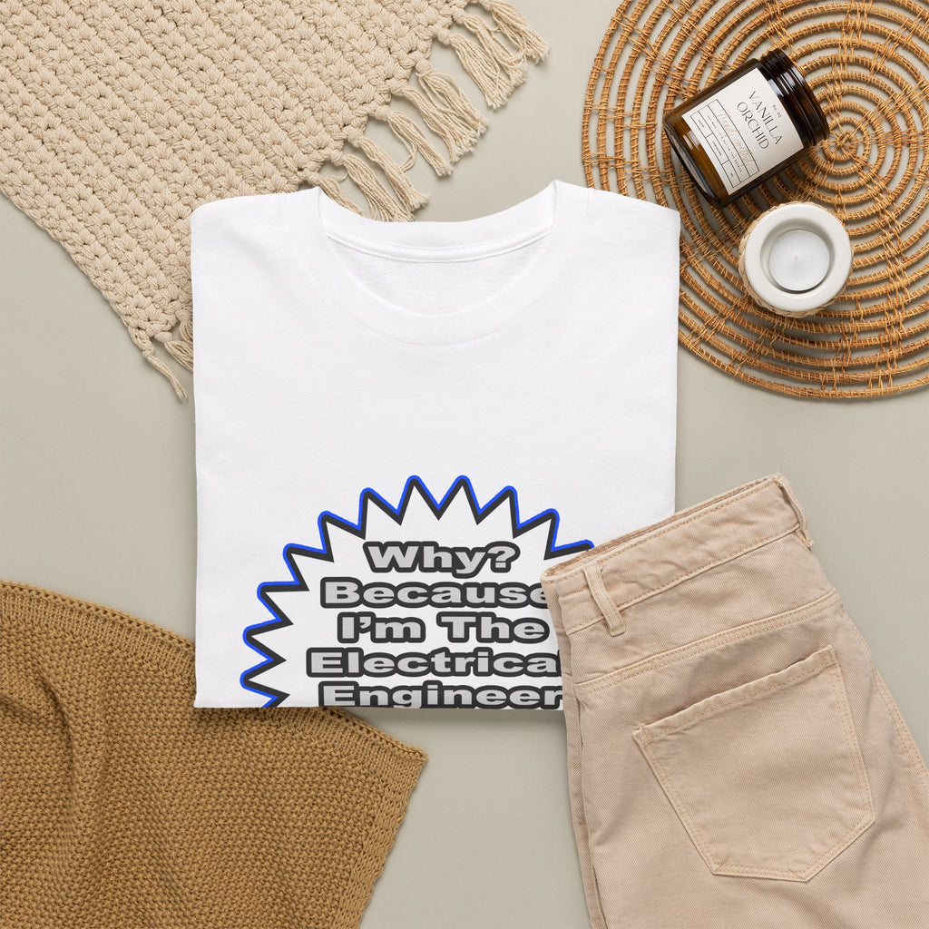 Electrical Engineer...Because I Said So - Unisex Heavy Cotton Tee