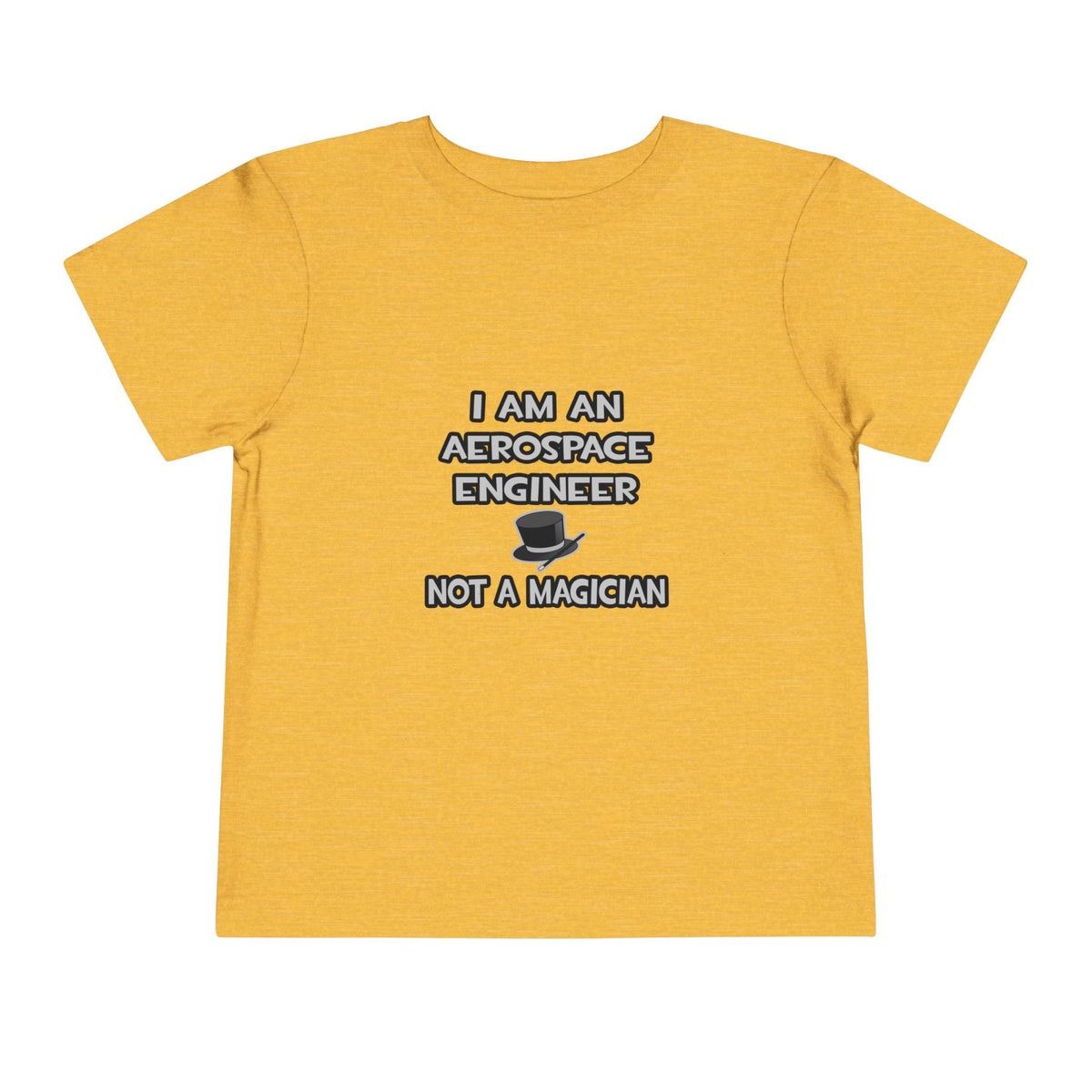 Aerospace Engineer ... Not A Magician - Toddler Short Sleeve Tee