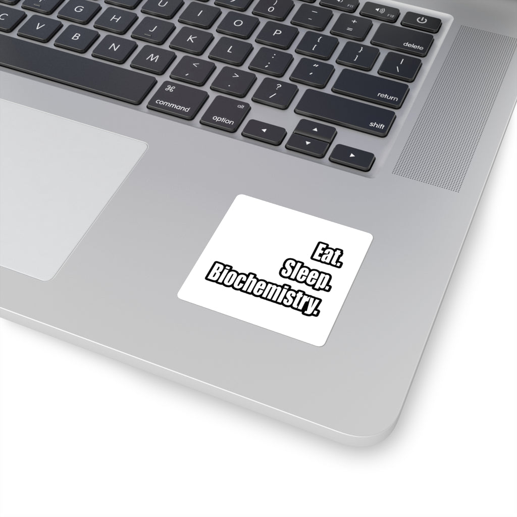 Eat. Sleep. Biochemistry - Square Stickers