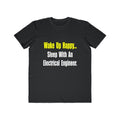 Sleep With An Electrical Engineer - Men's Lightweight Fashion Tee