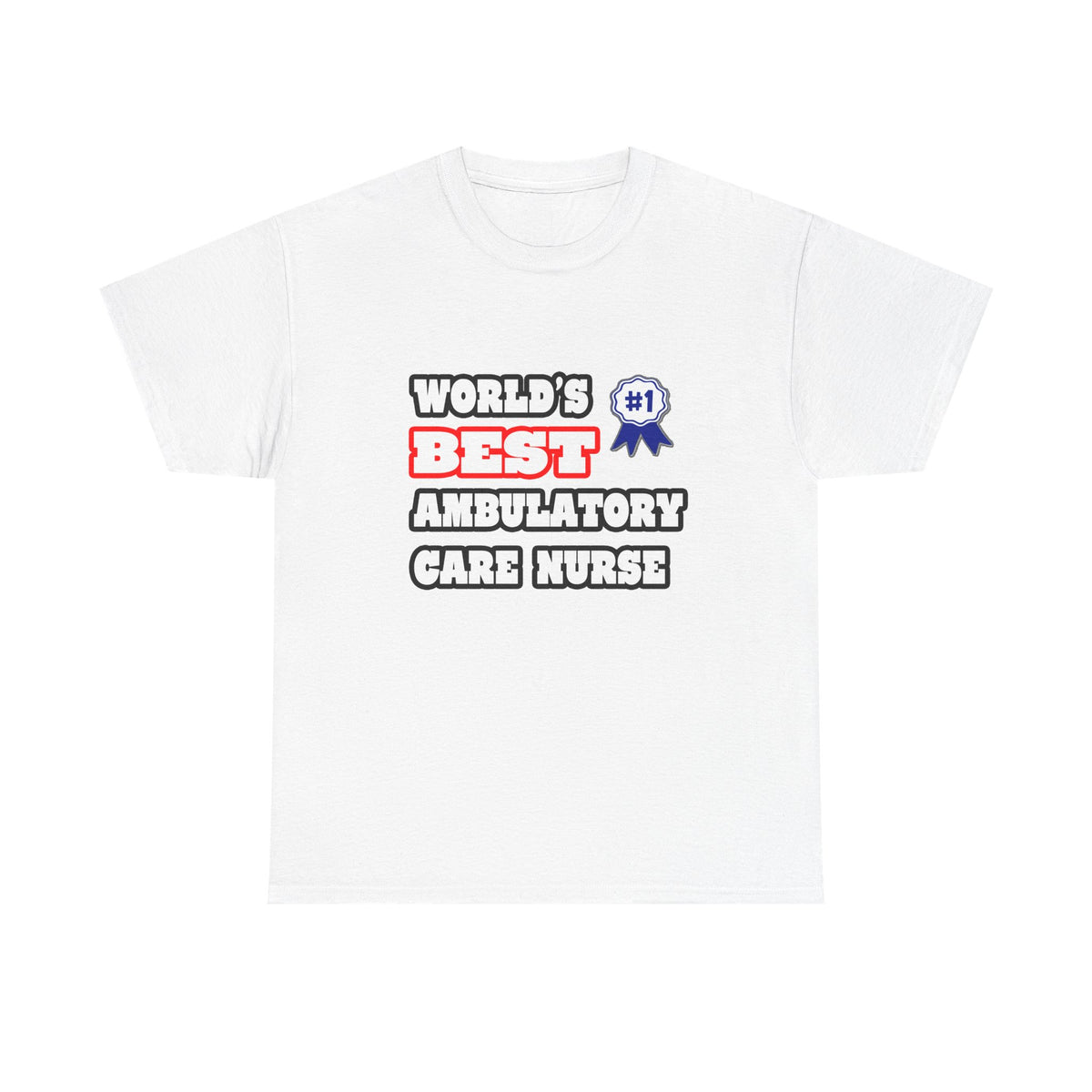 World's Best Ambulatory Care Nurse - Unisex Heavy Cotton Tee
