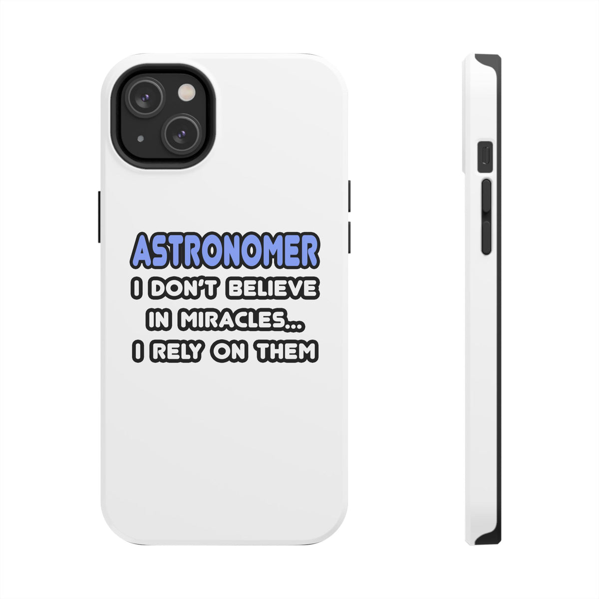 Miracles and Astronomers - Tough Phone Cases