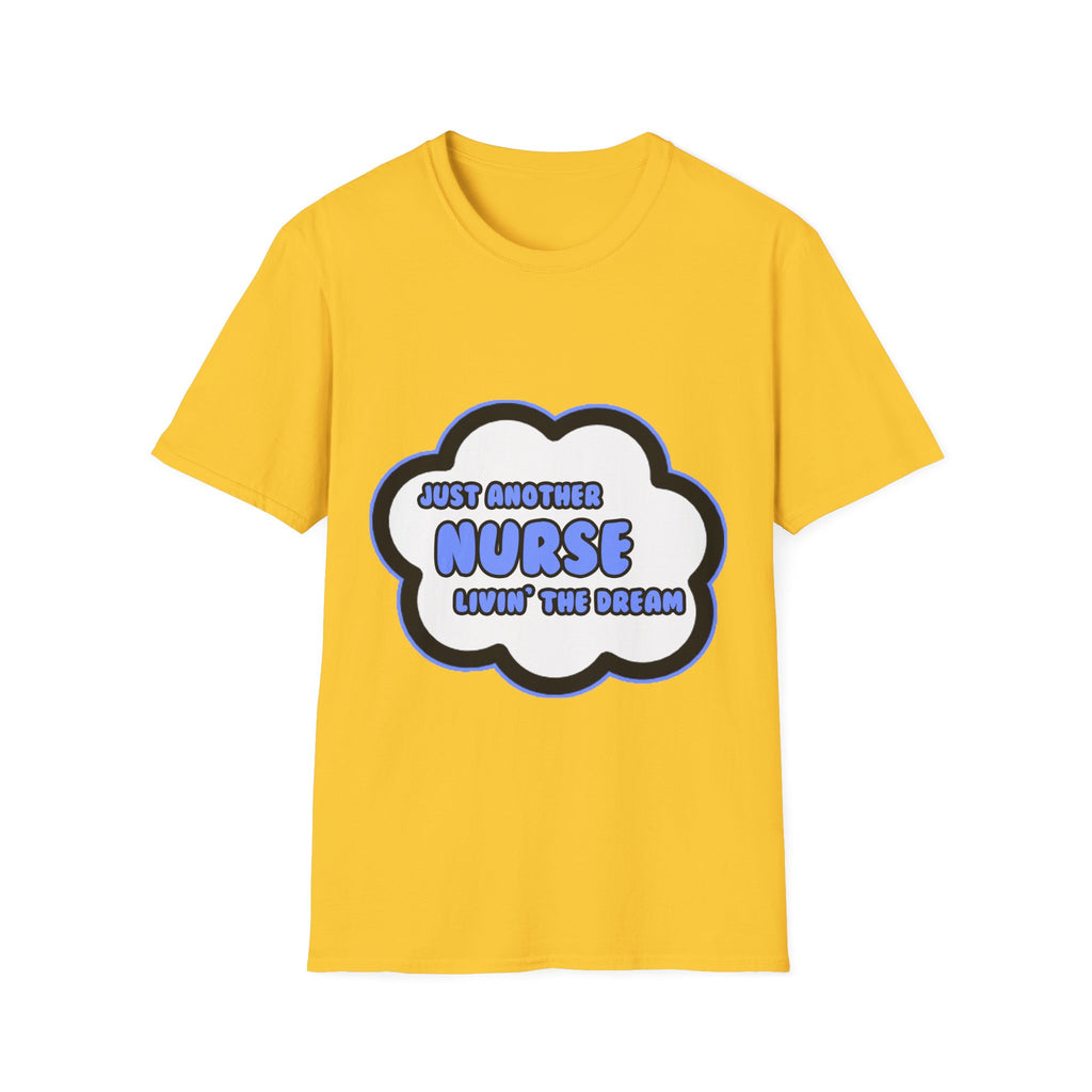Nurse .. Livin' The Dream - Unisex Softstyle T-Shirt