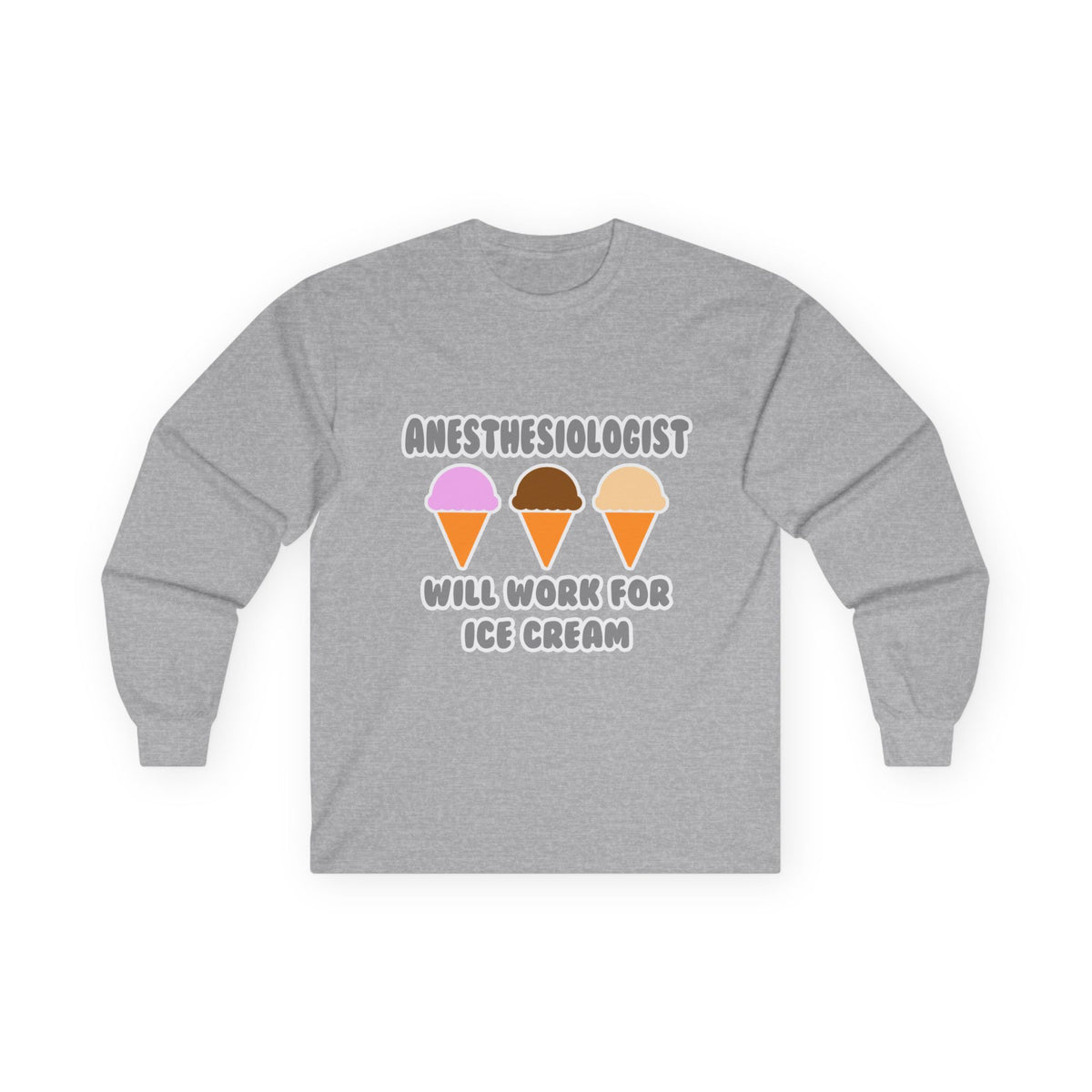 Anesthesiologist ... Will Work For Ice Cream - Unisex Ultra Cotton Long Sleeve Tee