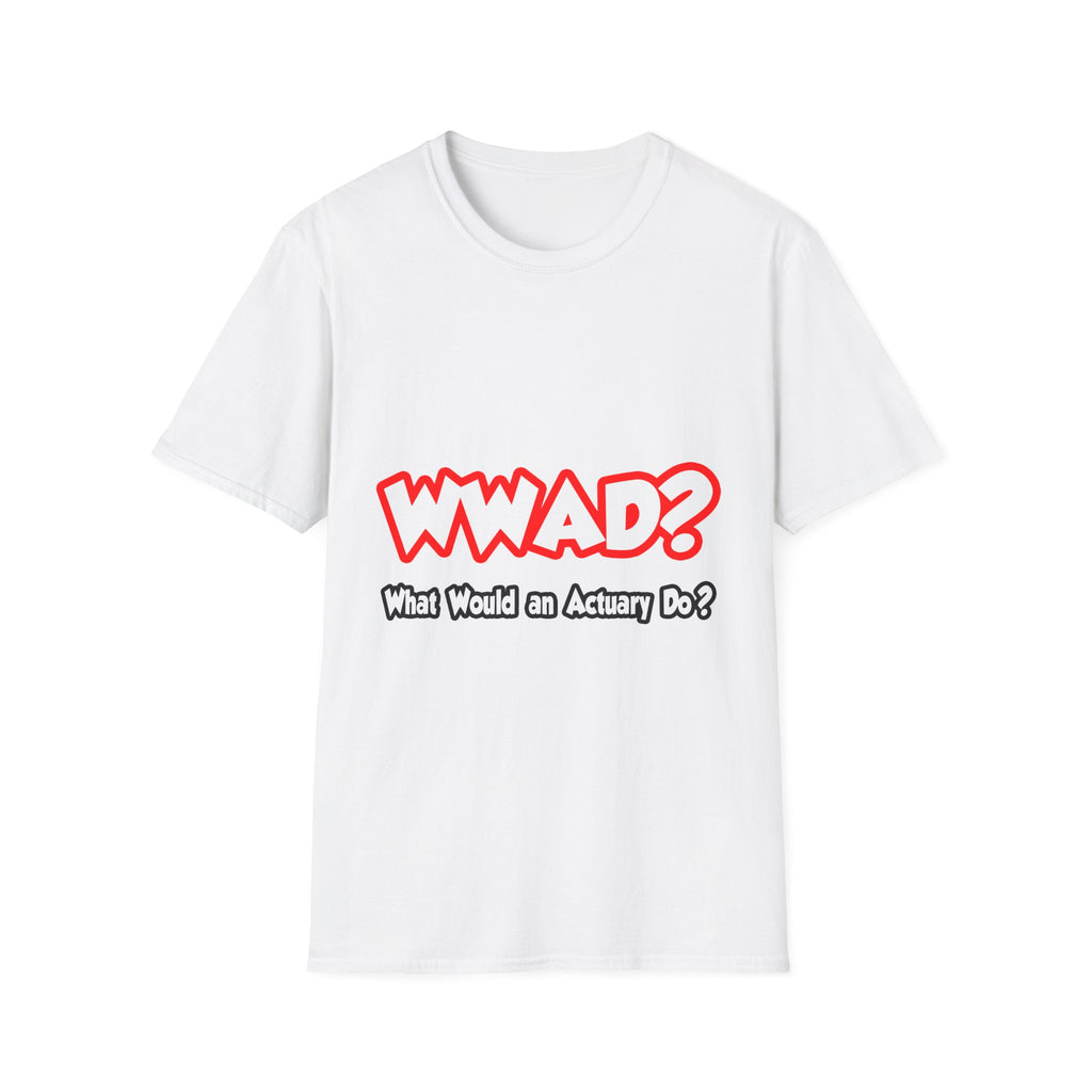 WWAD...What Would an Actuary Do - Unisex Softstyle T-Shirt