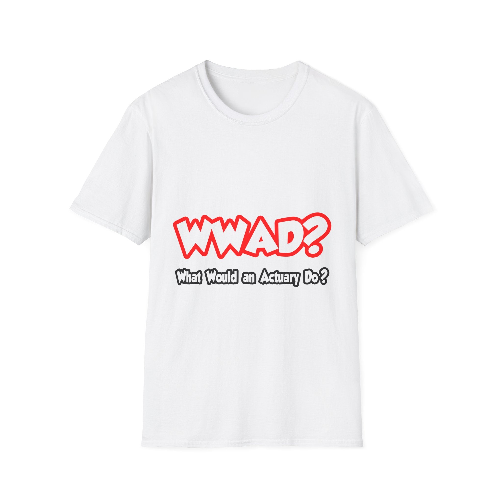 WWAD...What Would an Actuary Do - Unisex Softstyle T-Shirt