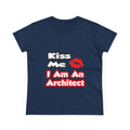 Kiss Me...I Am An Architect - Women's Midweight Cotton Tee