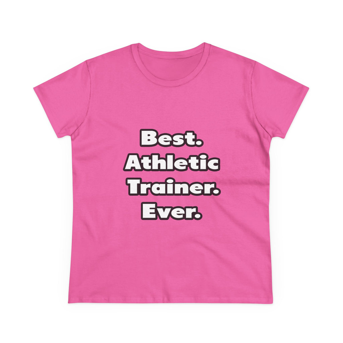 Best. Athletic Trainer. Ever - Women's Midweight Cotton Tee