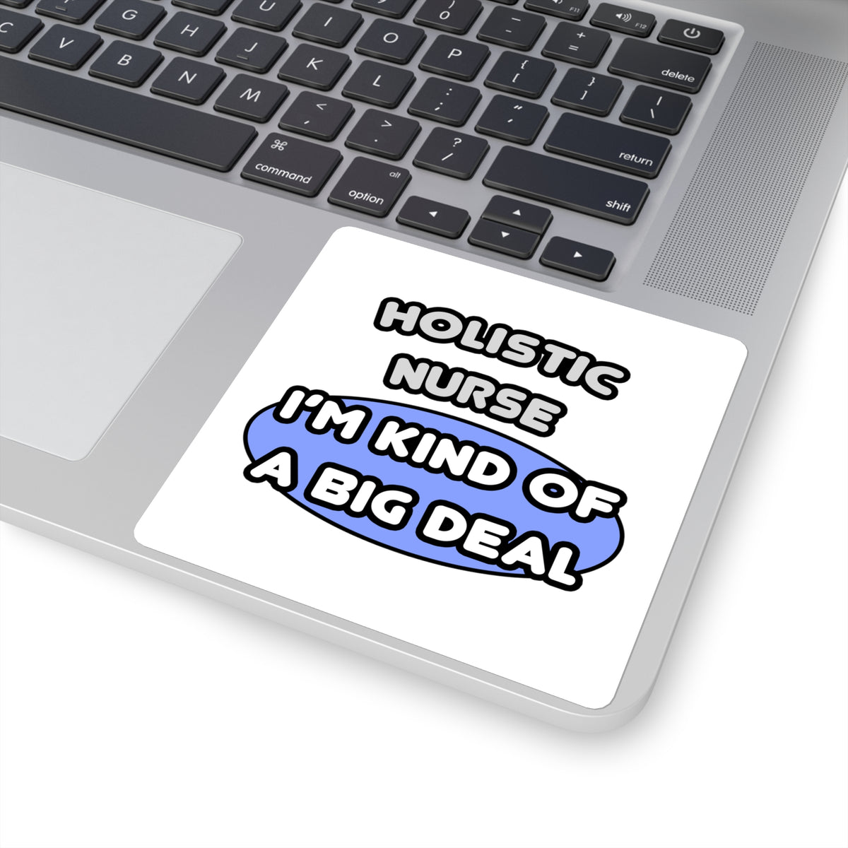 Holistic Nurse ... I'm Kind of a Big Deal - Square Stickers
