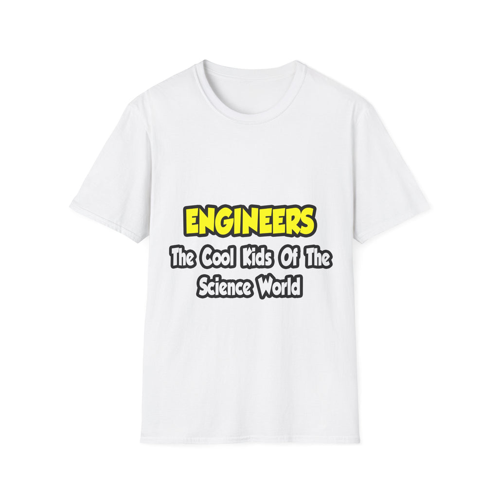 Engineers...Cool Kids of Science World - Unisex Softstyle T-Shirt