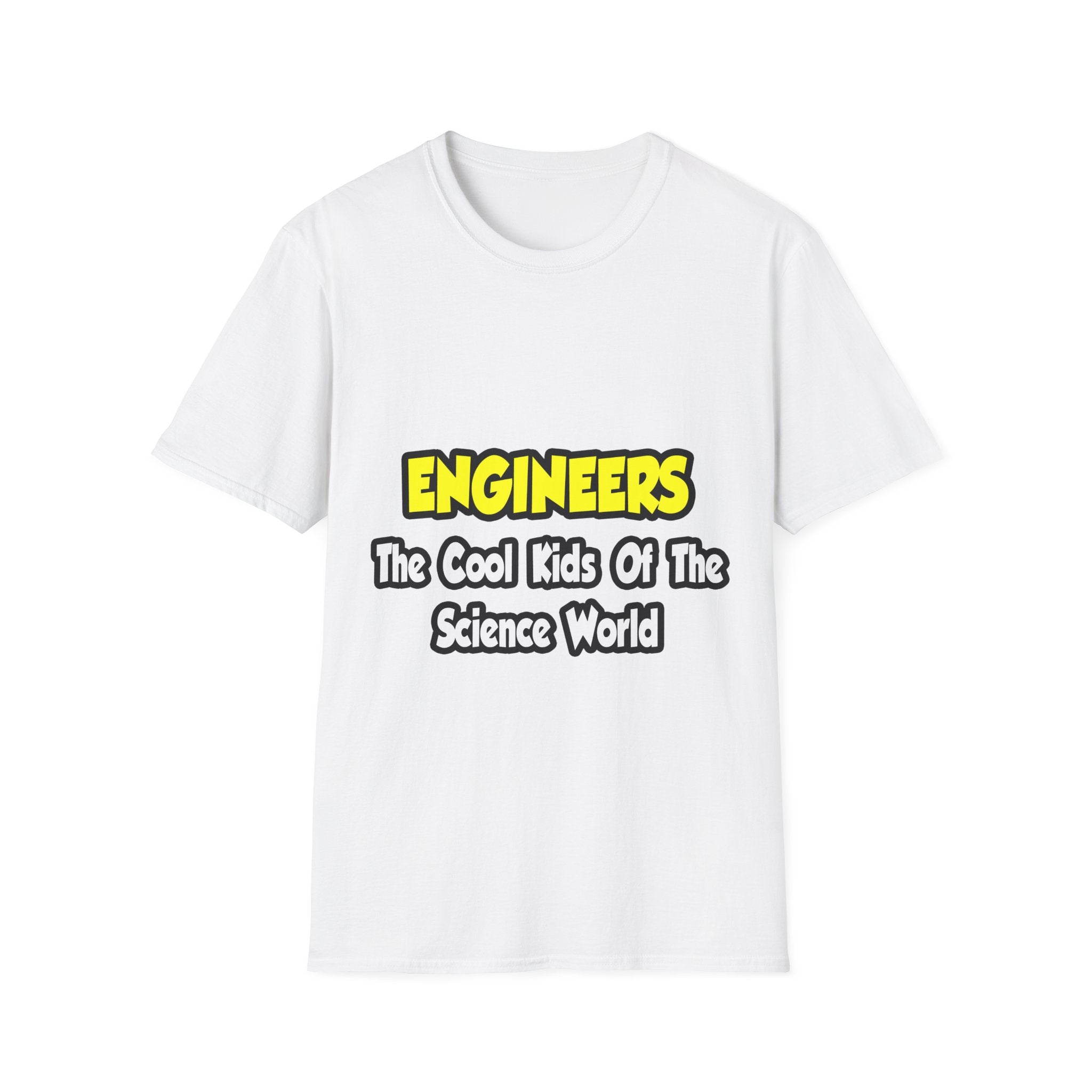 Engineers...Cool Kids of Science World - Unisex Softstyle T-Shirt