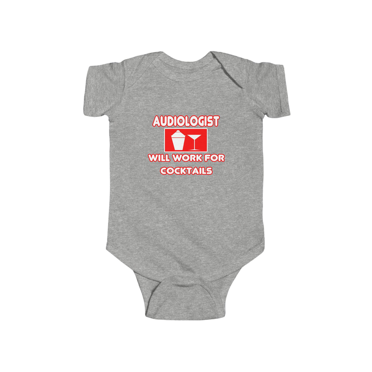 Audiologist ... Will Work For Cocktails - Infant Fine Jersey Bodysuit