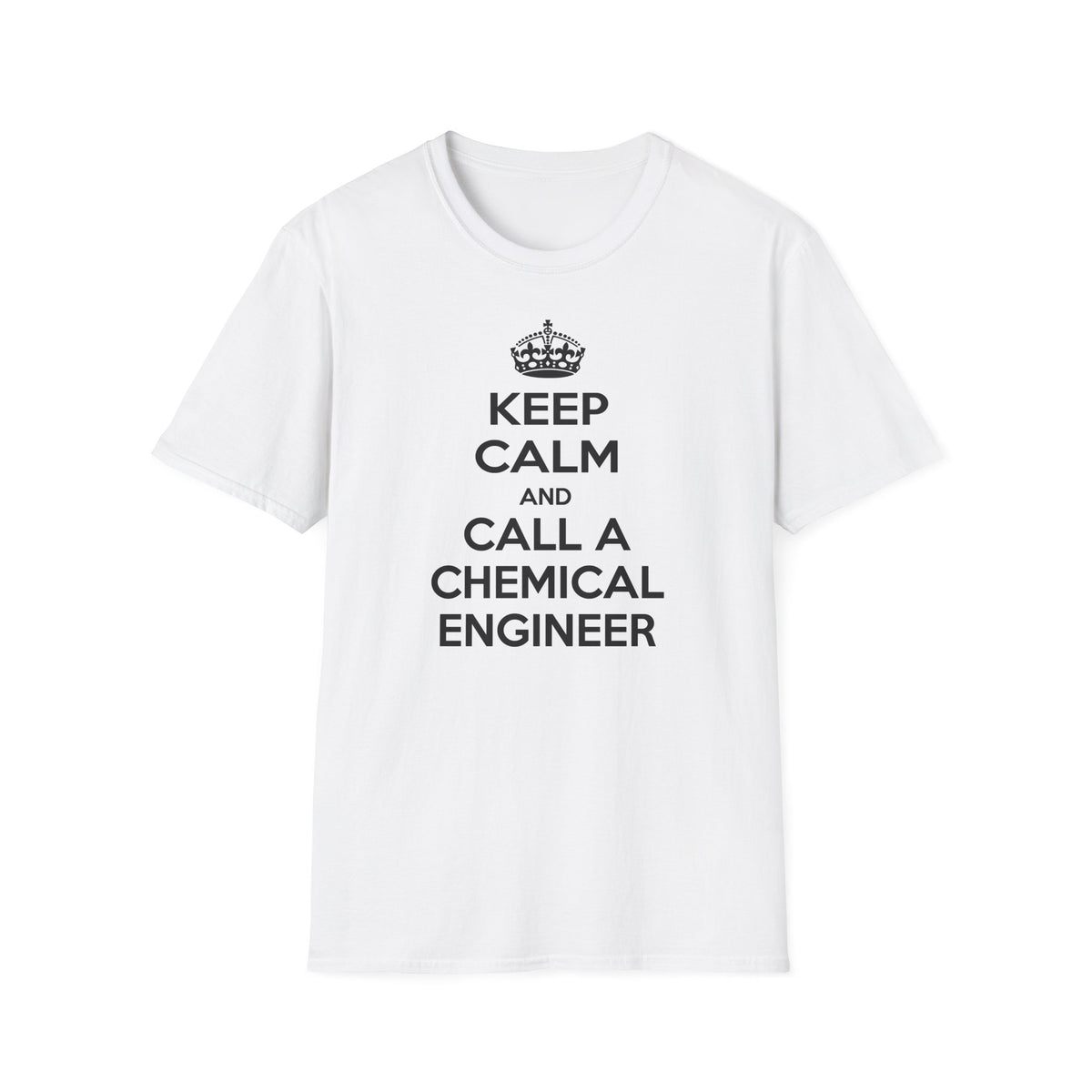 Keep Calm and Call a Chemical Engineer - Unisex Softstyle T-Shirt