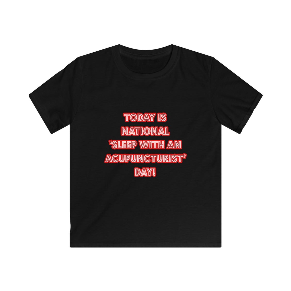 National 'Sleep With an Acupuncturist' Day - Kids Softstyle Tee