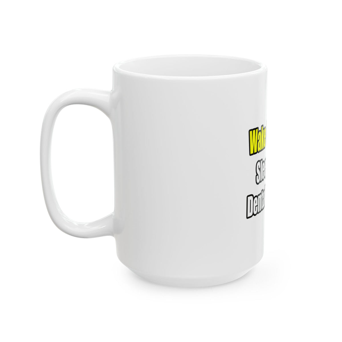 Sleep With A Dental Hygienist - Ceramic Mug, (11oz, 15oz)